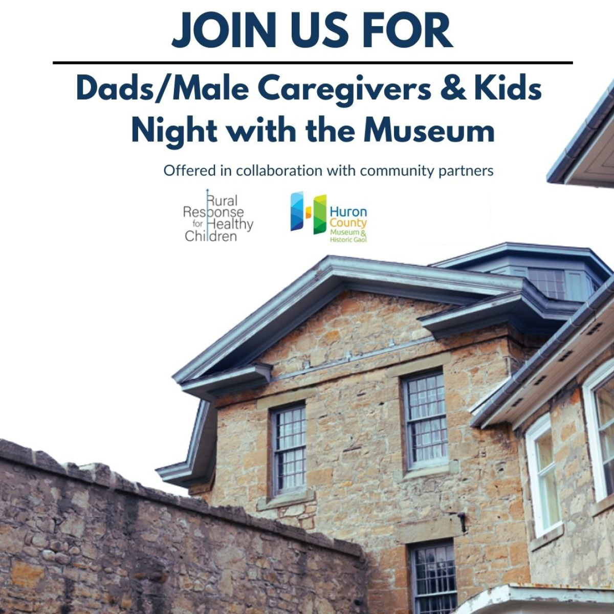 Image of the Huron Historic Gaol with text promoting Dads & Kids night at the museum