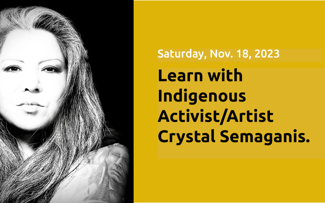 Reflections on Indigenous Displacement: Truth Telling from the Sixties Scoop w/ Crystal Semaganis