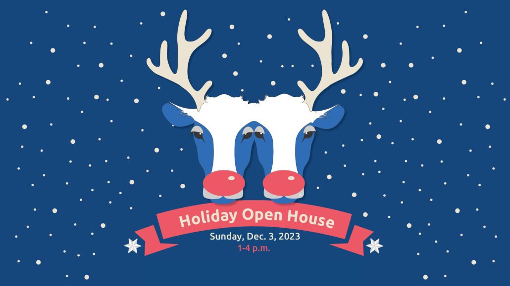Illustration of a museum's two-headed calf wearing antlers and red noses with text promoting holiday open house.