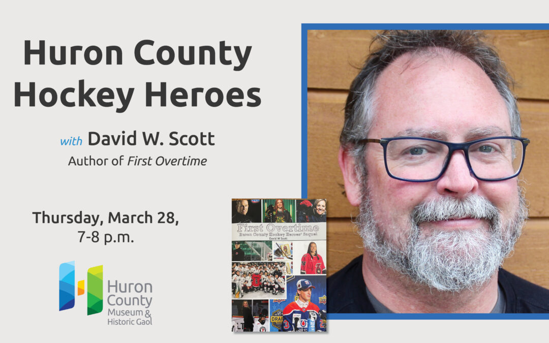 Huron County Hockey Heroes with David W. Scott