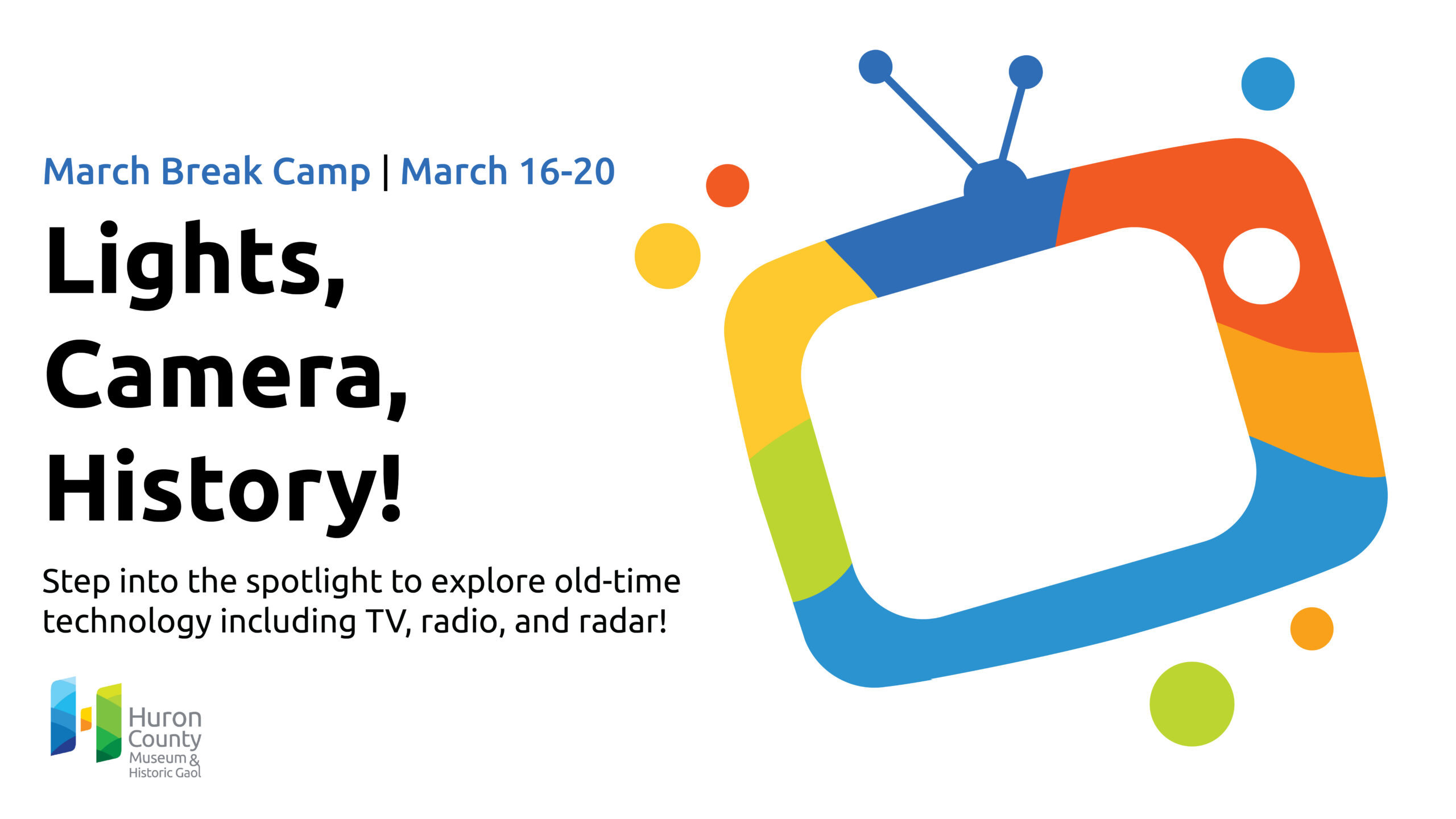 Colourful tv set with text promoting March Break Camp at the Museum