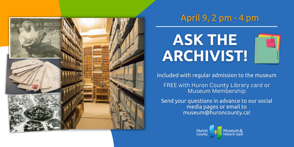 Composite Banner. Images on left of paper envelopes, and archival boxes on shelves, historical photograph of a man reading a newspaper and of the Goderich Courthouse Square from above. Text: Ask the Archivist.