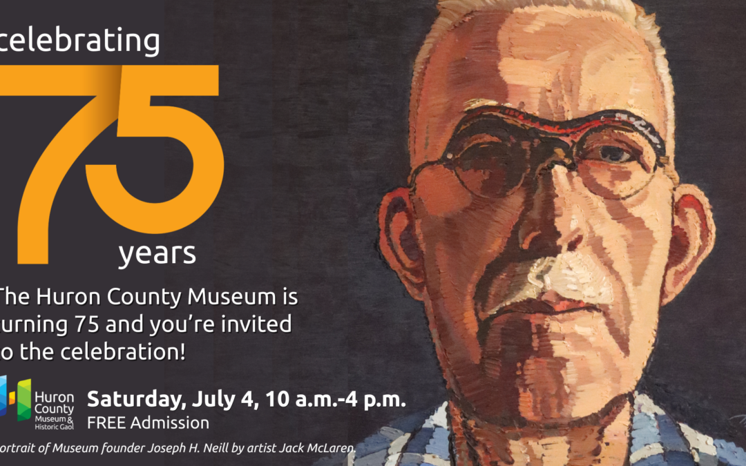 75th Anniversary Celebrations – Huron County Museum