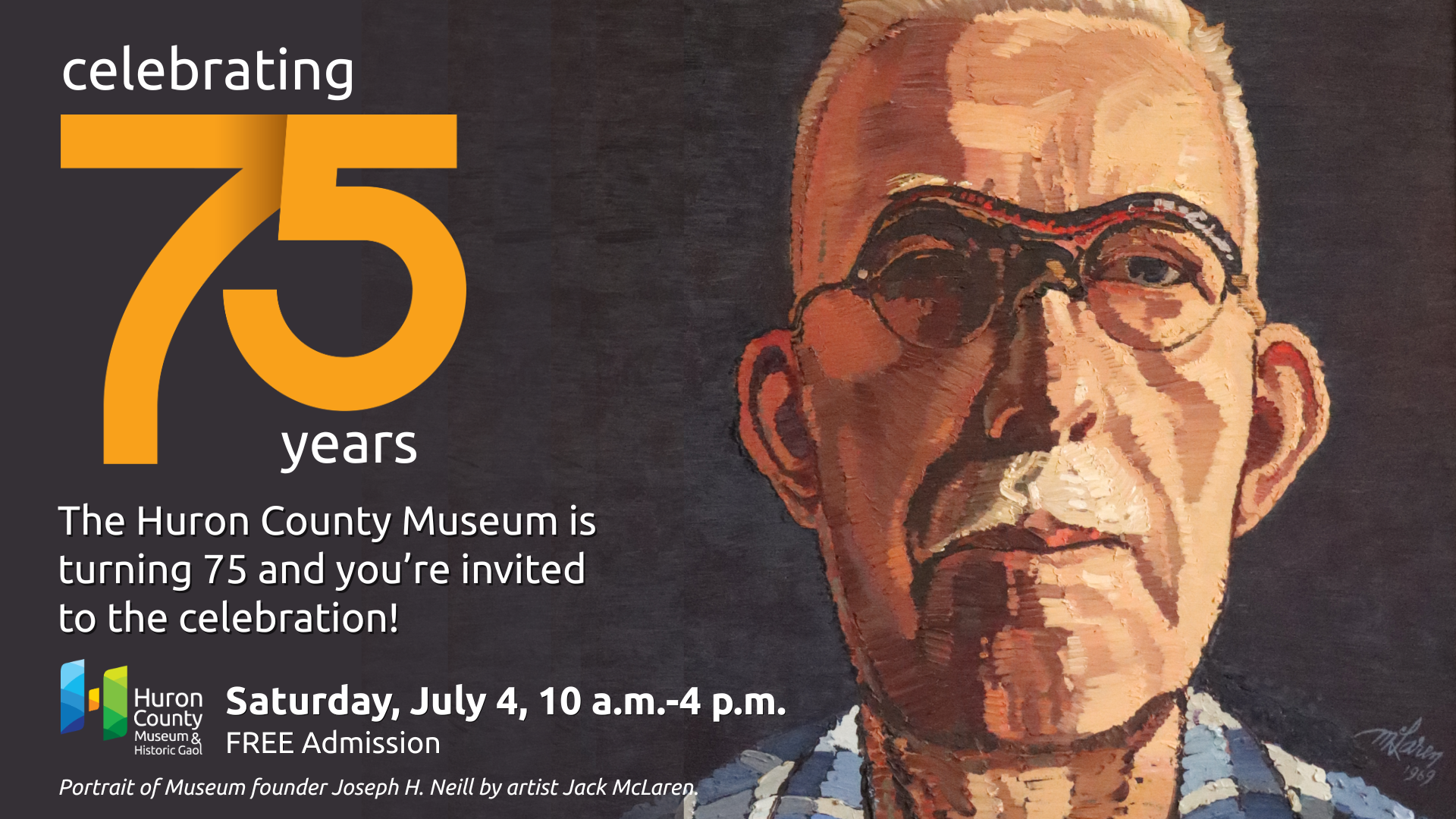 Portrait of Museum founder Joseph H. Neill painted by artist Jack McLaren. Text over a black background shares details about the 75th anniversary celebrations